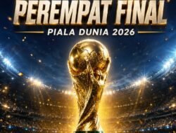 Piala Dunia 2026 Masuki Perempatfinal, Delapan Raksasa Siap Berebut Tiket Semifinal